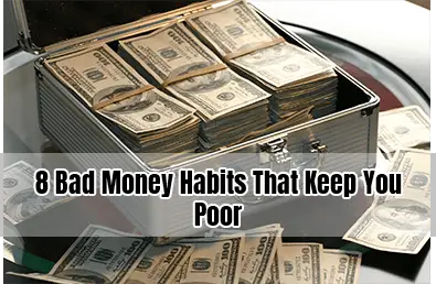 8 Bad Money Habits That Keep You Poor – Success Is Money